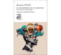 Il manifesto di un eretico. Saggi sull'indicibile [Paperback] [May 15, 2024] O'N