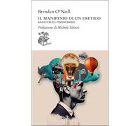 IL MANIFESTO DI UN ERETICO - O'NEILL BRENDAN - Liberilibri