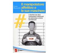 Il manipolatore affettivo e le sue maschere