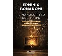 Il manoscritto del tempo. E se Leonardo da Vinci avesse inventato la macchina del tempo?