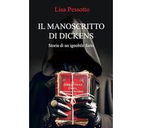IL MANOSCRITTO DI DICKENS: Storia di un ignobile furto