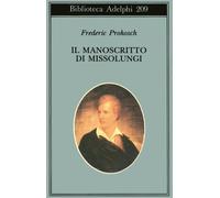 Il manoscritto di Missolungi - Prokosch Frederic