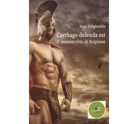 Il manoscritto di Scipione. Carthago delenda est