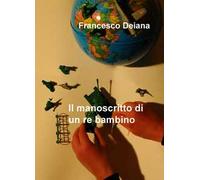 Il manoscritto di un re bambino