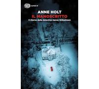 Il manoscritto. Il ritorno della detective Hanne Wilhelmsen - Holt Anne