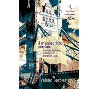 Il manoscritto perduto. Sherlock Holmes e il mistero di Dorian Gray [Paperback]