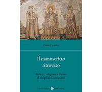 Il manoscritto ritrovato. Politica, religione e diritto al tempo di Giustiniano