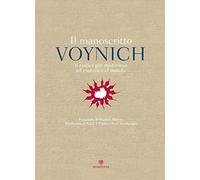 Il manoscritto Voynich. Il codice più misterioso ed esoterico al mondo