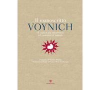 Il manoscritto Voynich. Il codice più misterioso ed esotico al mondo