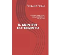 IL MANTRA POTENZIATO: RIPROGRAMMAZIONE DELL'INCONSCIO E INTUIZIONI