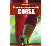 Il manuale completo della corsa