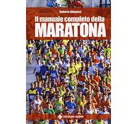 Il manuale completo della maratona
