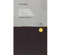 Manuale Completo Delle Forme Letterarie Nella Bibbia - Leland Ryken - 2016
