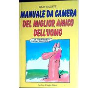 Il manuale da camera del miglior amico dell'uomo