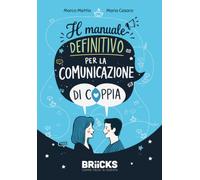 Il manuale definitivo per la comunicazione di coppia