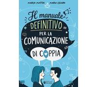 Il manuale definitivo per la comunicazione di coppia