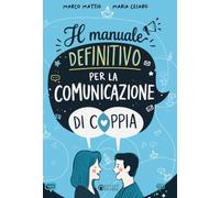 Il manuale definitivo per la comunicazione di coppia
