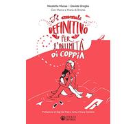 Il manuale definitivo per l'intimità di coppia. Ediz. illustrata