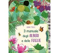 Il manuale degli alberi e delle foglie. Ediz. a colori. Ediz. a spirale