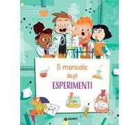Il manuale degli esperimenti. Ediz. a spirale