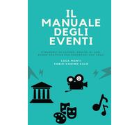 IL MANUALE DEGLI EVENTI: Strumenti di lavoro, analisi di casi, buone prati...