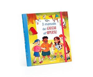 Il manuale dei giochi all'aperto. Ediz. a colori. Ediz. a spirale
