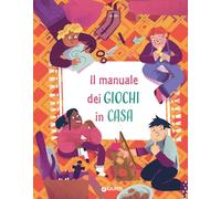 Il manuale dei giochi in casa. Ediz. a spirale