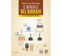 IL MANUALE DEL BIRRAIO - LEWIS MICHAEL J., YOUNG TOM W. - LSWR
