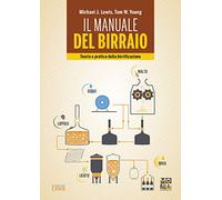 Il manuale del birraio. Teoria e pratica della birrificazione