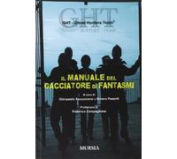 Manuale Del Cacciatore Di Fantasmi - Ghost Hunters Team - 2012