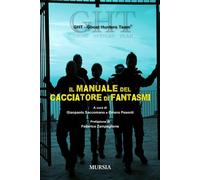 Manuale Del Cacciatore Di Fantasmi - Ghost Hunters Team - 2012