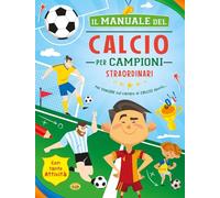 Il manuale del calcio per campioni straordinari