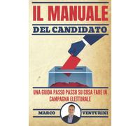 Il Manuale del Candidato: una guida passo passo su cosa fare in campagna elettorale