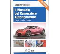 Il manuale del carrozziere autoriparatore. Teoria, tecnica, pratica