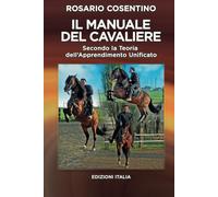 Il Manuale del Cavaliere: Segreti, Strategie e Trucchi per Montare Bene a Cavallo