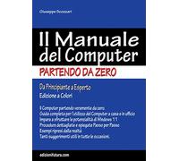 Il manuale del computer partendo da zero. Edizione Windows 11