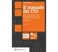 Il manuale del CTU. Attività responsabilità e tariffe del consulente tecnico d'ufficio e del consulente tecnico di parte. Con CD-ROM. Con aggiornamento online: [V.