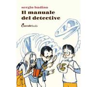 Il manuale del detective. Ediz. illustrata