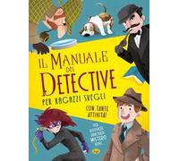 Il manuale del detective per ragazzi svegli