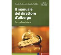 Il manuale del direttore d'albergo - Andreoletti Renato, Nobbio Claudio
