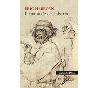 Il manuale del falsario - Hebborn Eric