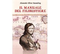 Il manuale del filibustiere - Exquemelin Alexandre O.