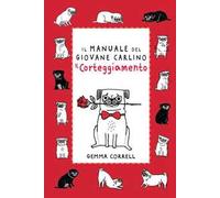 Il manuale del giovane carlino. Il corteggiamento
