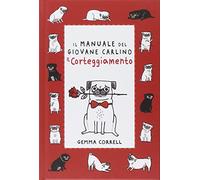 Il manuale del giovane carlino. Il corteggiamento