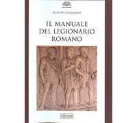 Il manuale del legionario romano