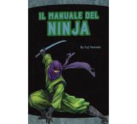 Libri Yamada Yuji - Il Manuale Del Ninja. Ediz. A Colori