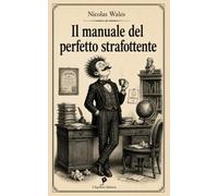 Il manuale del perfetto strafottente