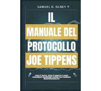 IL MANUALE DEL PROTOCOLLO JOE TIPPENS - Uno sguardo pratico al fenbendazolo, alle prove emergenti e alle esperienze dei pazienti: Cosa è noto, cosa è ... dovrebbe capire sui farmaci benzimidazolici
