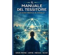 Il Manuale del Tessitore - Volume II: La Guida Pratica al Disgelo (Dalla Visione alla Cassetta degli Attrezzi)