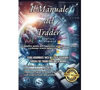 Il Manuale del Trader: la miglior guida per imparare ad operare con gli exchange senza spiacevoli sorprese